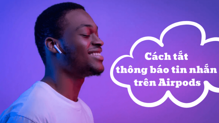 Cách tắt thông báo tin nhắn trên Airpods