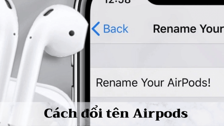 Hướng dẫn cách đổi tên Airpods trên iPhone iPad, Macbook