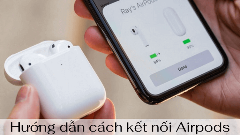 Hướng dẫn cách kết nối Airpods với các thiết bị