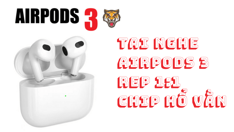 tai nghe airpods 3 rep 1:1 hổ vằn