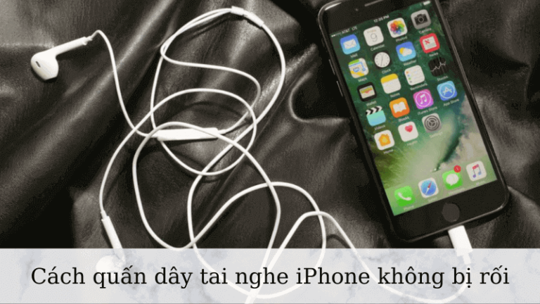 Cách quấn dây tai nghe iPhone không bị rối