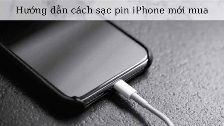 Cách sạc pin iPhone mới mua