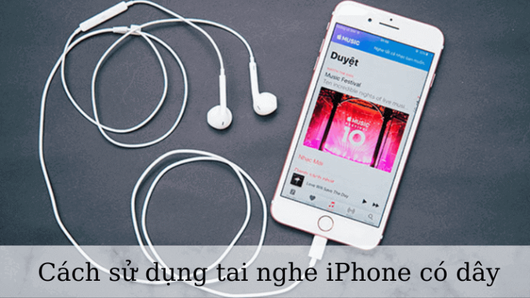 Hướng dẫn cách sử dụng tai nghe iPhone có dây
