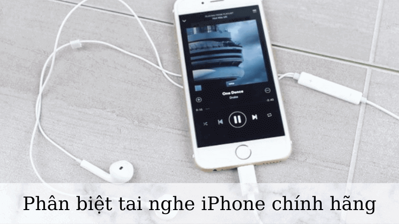 Phân biệt tai nghe iPhone chính hãng