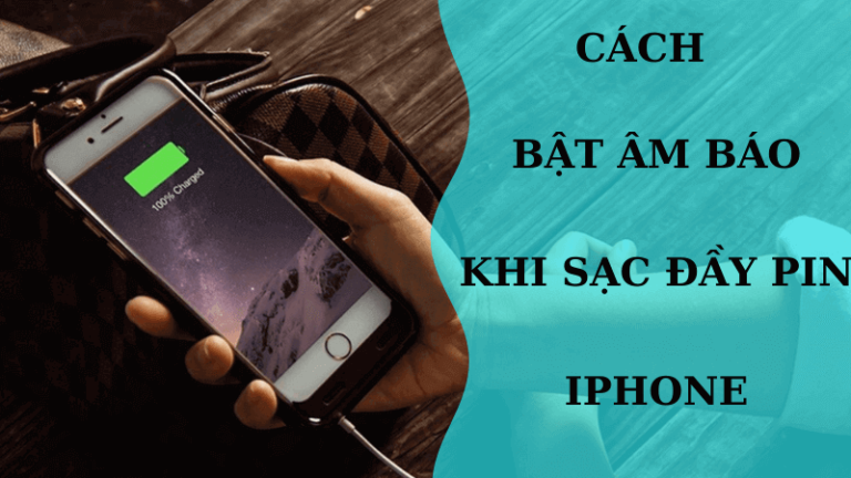 Cách bật thông báo khi sạc đầy pin iPhone