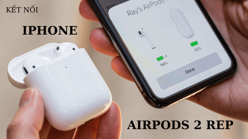 airpods 2 rep kết nối với iphone