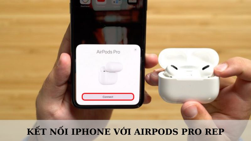 kết nối iphone với airpods pro rep